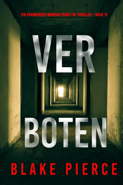Verboten (Ein spannender Morgan Cross FBI-Thriller – Buch 12)