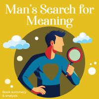 Man's Search for Meaning: Book Summary & Analysis