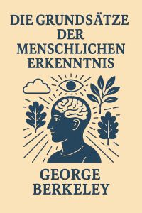 Die Grundsätze der menschlichen Erkenntnis