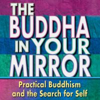 The Buddha in Your Mirror