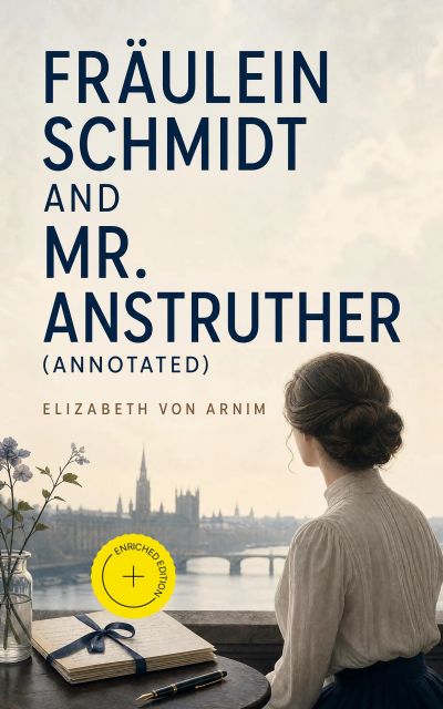Fräulein Schmidt and Mr. Anstruther (Annotated)