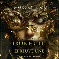 Ironhold : Épreuve une (Tome 1 de la série Ironhold)
