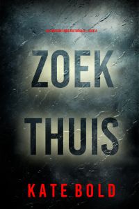 Zoek Thuis (Een Addison Shine FBI Thriller—Boek 4)