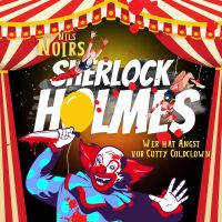 Nils Noirs Sherlock Holmes, Staffel 2, Folge 1: Wer hat Angst vor Cutty Coldclown