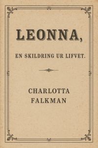 Leonna: En skildring ur lifvet