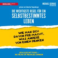 Die wichtigste Regel für ein selbstbestimmtes Leben