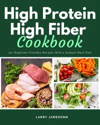 High Protein High Fiber Cookbook