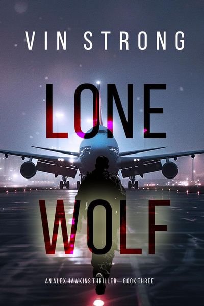 Lone Wolf (An Alex Hawkins Action Thriller—Book 3)