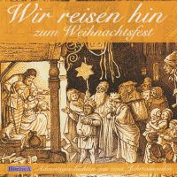 Wir reisen hin zum Weihnachtsfest