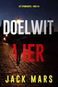 Doelwit Vier (Het Spionnenspel—Boek #4)
