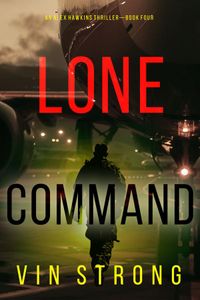Lone Command (An Alex Hawkins Action Thriller—Book 4)