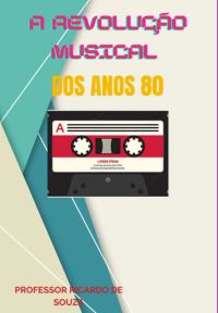 A Revolução Musical Dos Anos 80