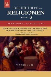 Geschichte der Religionen im Wandel der Zeit. Band 3