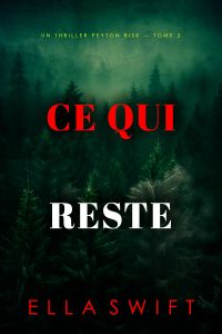 Ce qui reste (Un thriller Peyton Risk — tome 2)