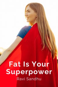 Fat Is Your Superpower