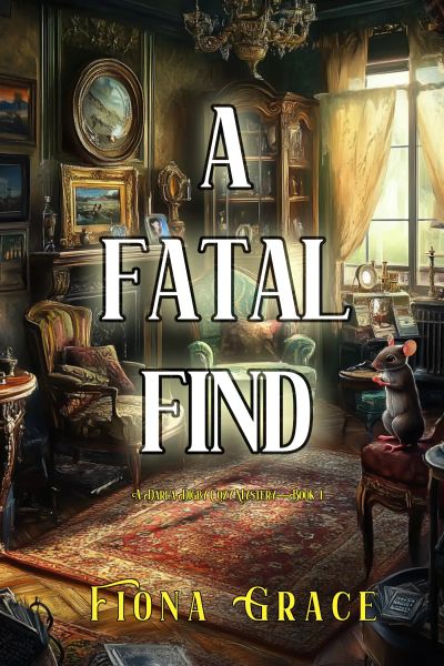 A Fatal Find (A Darla Digby Cozy Mystery—Book 1)