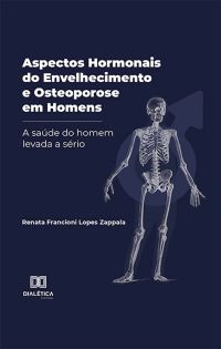 Aspectos Hormonais do Envelhecimento e Osteoporose em Homens