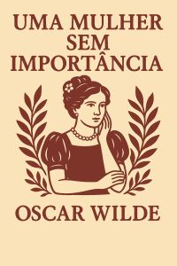 Uma Mulher Sem Importância