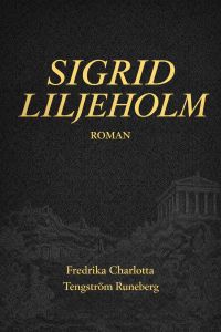 Sigrid Liljeholm: Roman