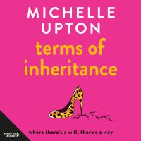 Terms Of Inheritance: A funny and uplifting summer beach read from the author of Emergency Exit Only for fans of Beth O'Leary, Clare Fletcher and Sally Hepworth
