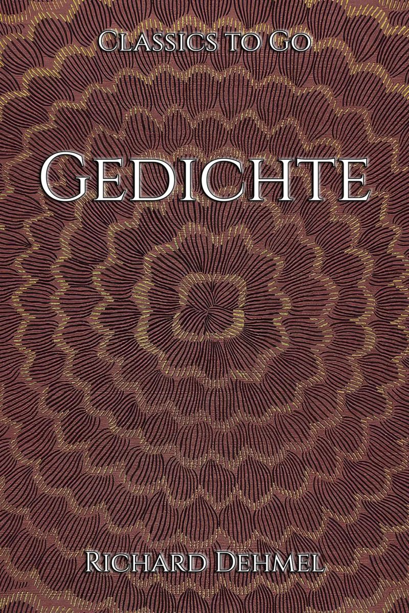 Richard Dehmel: Gedichte