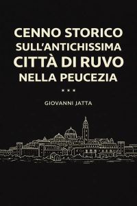 Cenno storico sull'antichissima città di Ruvo nella Peucezia