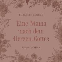 Eine Mama nach dem Herzen Gottes