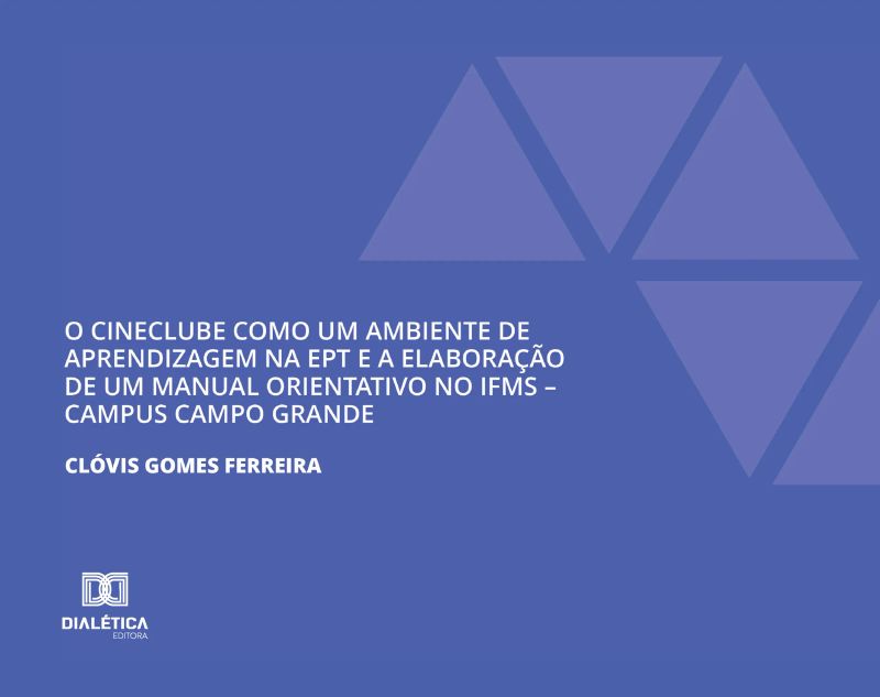 O Cineclube como um Ambiente de Aprendizagem na EPT e a Elaboração de um Manual Orientativo no IFMS