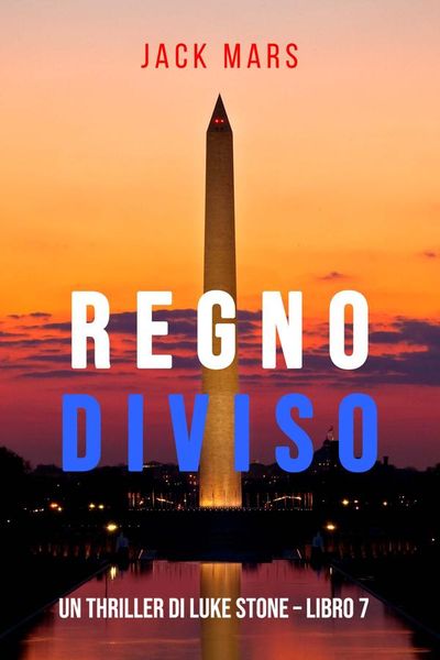 Regno Diviso (Un Thriller di Luke Stone – Libro 7)