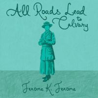 All Roads Lead to Calvary