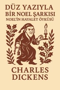 Düz Yazıyla Bir Noel Şarkısı: Noel'in Hayalet Öyküsü