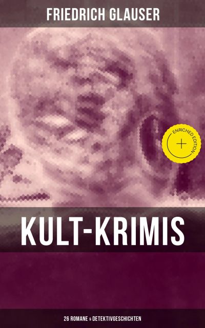 Kult-Krimis: 26 Romane & Detektivgeschichten