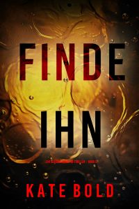Finde Ihn (Ein Addison Shine FBI-Thriller – Band 5) 
