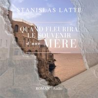 Quand fleurira le souvenir d'une mère