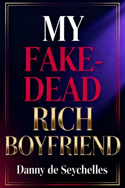 My Fake-Dead Rich Boyfriend