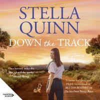 Down the Track: feel-good and funny, unmissable romance, where a grumpy scientist meets a sunny pilot - new from the bestselling author of THE VET FROM SNOWY RIVER and A HOME AMONG THE SNOW GUMS