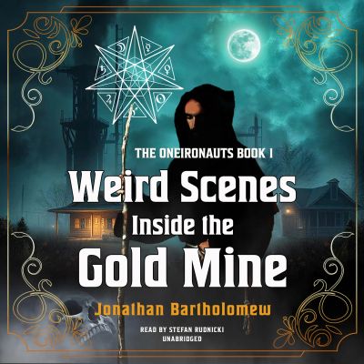Weird Scenes Inside the Gold Mine