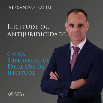 Direito Penal - 5. Ilicitude ou Antijuridicidade - Causa Supralegal de Exclusão de Ilicitude