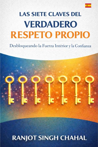 Las Siete Claves del Verdadero Respeto Propio