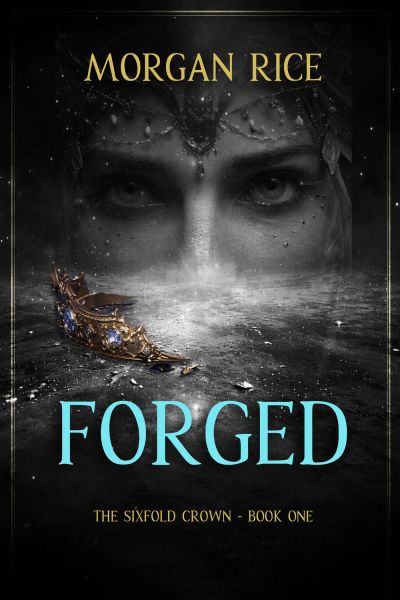 The Sixfold Crown: Forged (The Sixfold Crown Series—Book One)