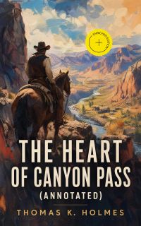 The Heart of Canyon Pass (Annotated)