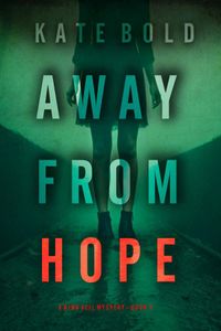 Away From Hope (A Nina Veil FBI Suspense Thriller—Book 3)