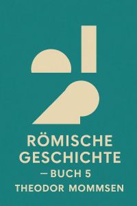 Römische Geschichte — Buch 5