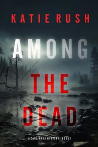 Among the Dead (A Cara Ward FBI Suspense Thriller—Book 1)