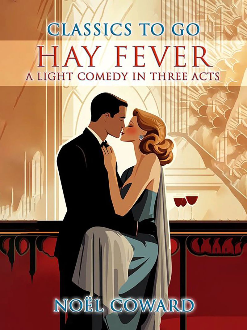 Hay Fever A Light Comedy In Three Acts