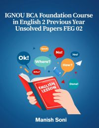 IGNOU BCA Foundation Course in English 2 Previous Year Unsolved Papers FEG 02