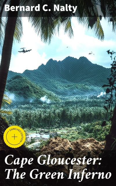 Cape Gloucester: The Green Inferno