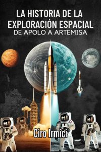 La Historia de la Exploración Espacial: De Apolo a Artemisa
