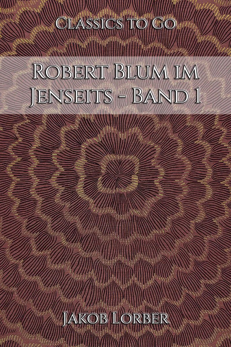 Robert Blum im Jenseits - Band 1