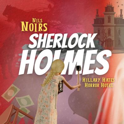 Nils Noirs Sherlock Holmes, Staffel 2, Folge 4: Hillary Hates Horror Hotel